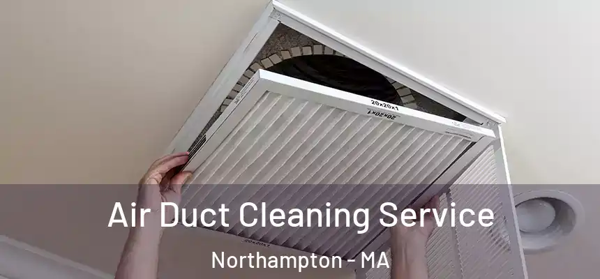  Air Duct Cleaning Service Northampton - MA