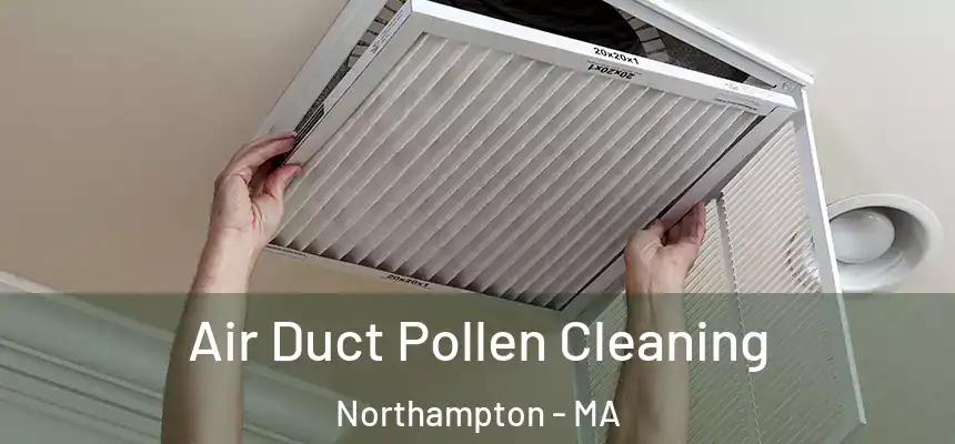 Air Duct Pollen Cleaning Northampton - MA
