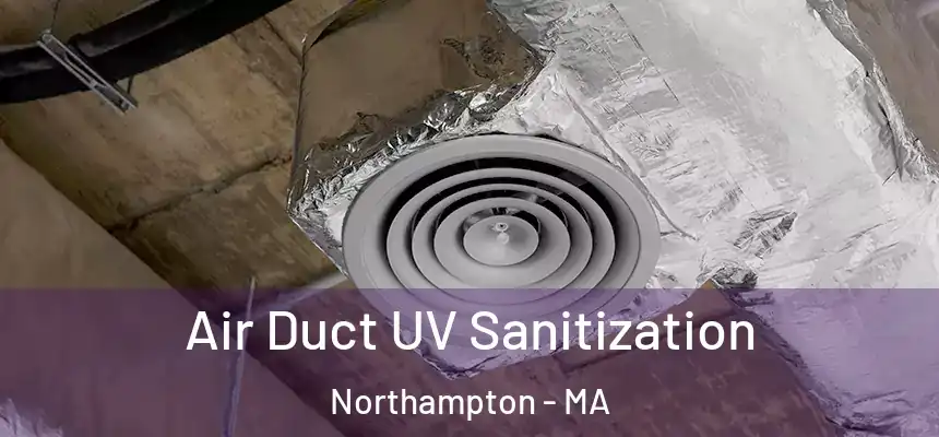  Air Duct UV Sanitization Northampton - MA