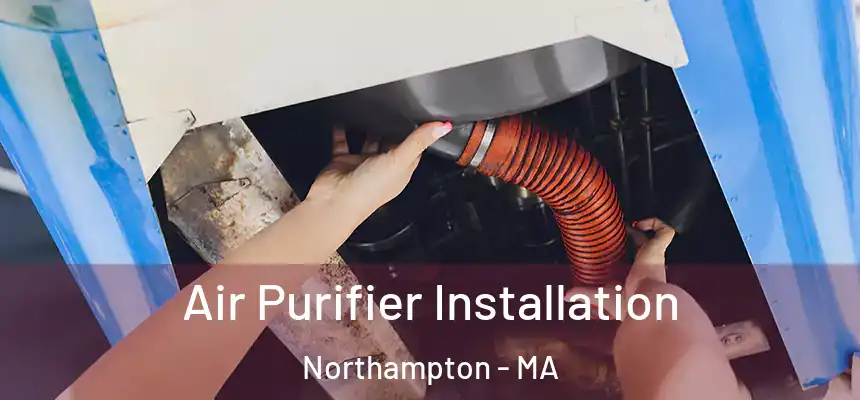  Air Purifier Installation Northampton - MA