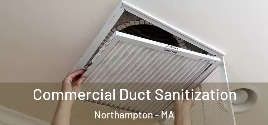  Commercial Duct Sanitization Northampton - MA