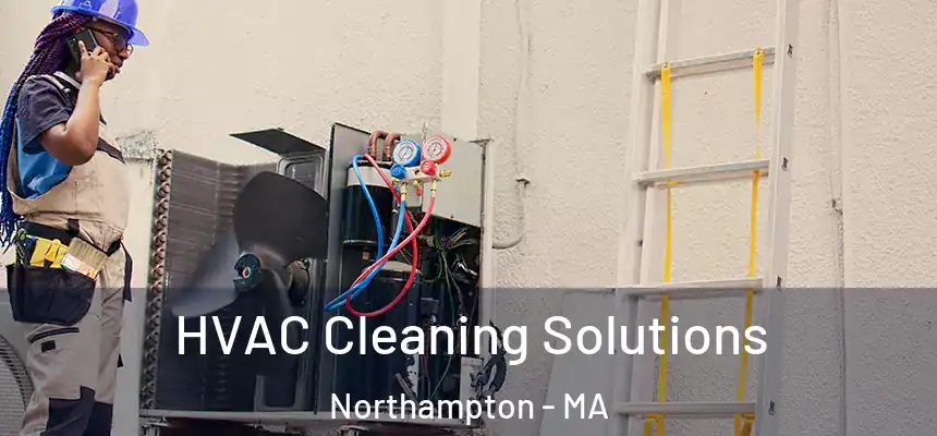  HVAC Cleaning Solutions Northampton - MA