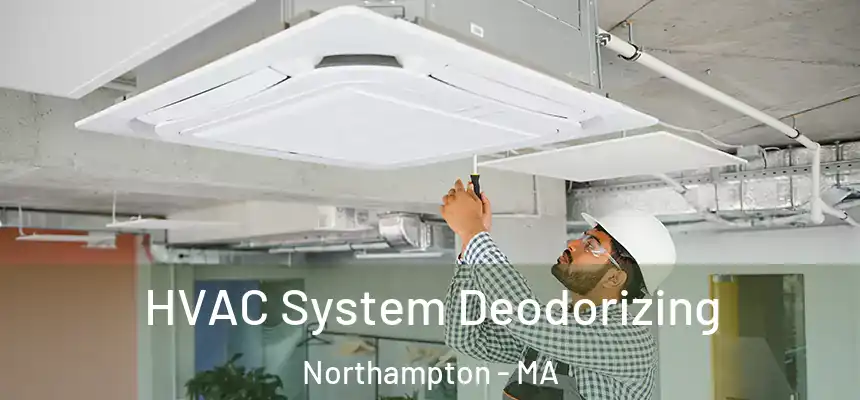  HVAC System Deodorizing Northampton - MA