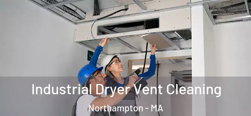  Industrial Dryer Vent Cleaning Northampton - MA