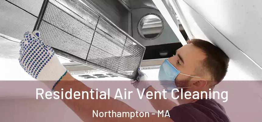  Residential Air Vent Cleaning Northampton - MA