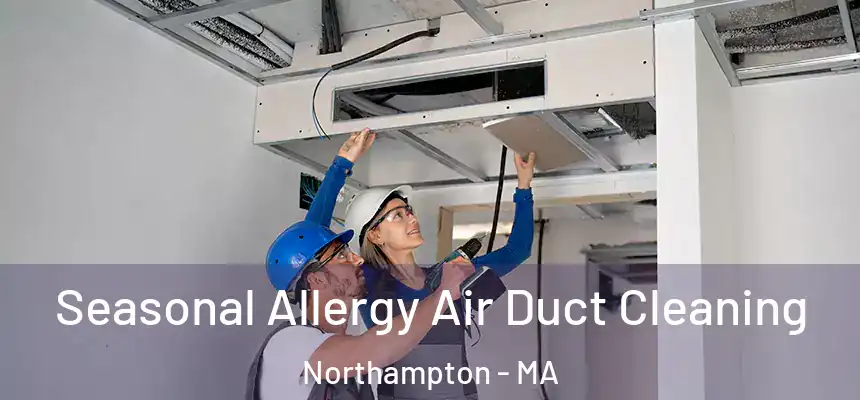  Seasonal Allergy Air Duct Cleaning Northampton - MA